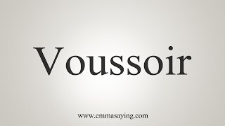 How To Say Voussoir [upl. by Afrika239]