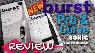 NEW Burst Pro amp Curve Sonic Toothbrush REVIEW [upl. by Timrek]