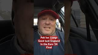 Pob Lwc Lloegr  Good luck England in Euro 24 final [upl. by Kirch]