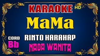 KARAOKE  Mama  Rinto Harahap  Nada Wanita [upl. by Cassius]