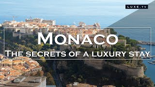 Monaco  The secrets of a true luxury stay  LUXETV [upl. by Painter]