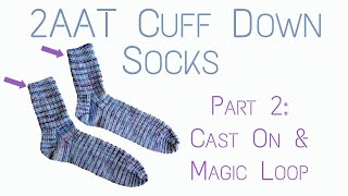 TwoataTime Cuff Down Socks  Part 2 Cast On and Magic Loop [upl. by Irallih338]