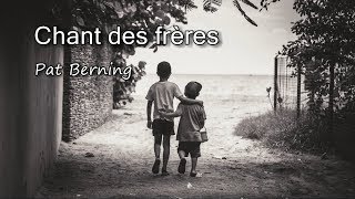 Chant des frères  Pat Berning avec paroles [upl. by Aleyam]