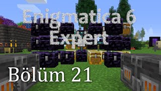 Enigmatica 6 Expert  Türkçe Bölüm 21 [upl. by Mcnair]