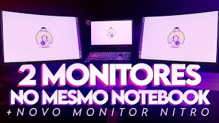 Dá para usar 2 MONITORES no MESMO NOTEBOOK  Monitor Nitro para o Nitro Bench35 [upl. by Renruojos]