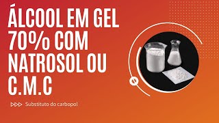 Como fazer Álcool em Gel caseiro 70 com NATROSOL hidroxietilcelulose ou CMC [upl. by Siravat459]