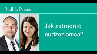 Jak zatrudnić cudzoziemca Webinar Rödl amp Partner [upl. by Zeuqirdor]