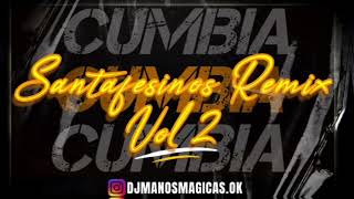 CUMBIA SANTAFESINA REMIX VOL 2 Enganchados DJ MANOS MAGICAS [upl. by Alene]