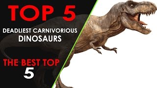 TOP 5 Top 5 Deadliest Carnivorous Dinosaurs [upl. by Searby569]