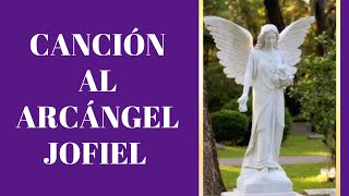 CANCIÓN AL ARCÁNGEL JOFIEL [upl. by Gabbie]