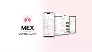 MEX  App Coming Soon [upl. by Kleper]