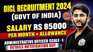 OICL recruitment 2024  Salary  Allowance  Administrative Officer Scale 1  Detailed Notification [upl. by Nimsaj]