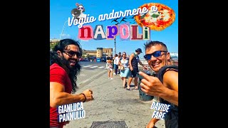 VOGLIO ANDARMENE A NAPOLI DavideFare amp Gianluca Pannullo [upl. by Atihcnoc]