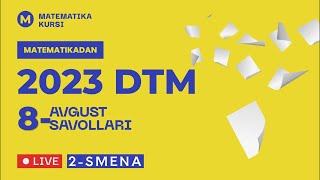 8Avgust 2smena Tushgan savollar Matematika DTM 2023 [upl. by Odraleba]