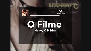 O Filme LETRA  Heavy C ft Irina [upl. by Fagan]