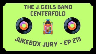 The J Geils Band  Centerfold  Jukebox Jury Ep 219  Give Us Your Score [upl. by Llatsyrc]