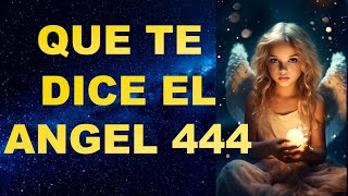 SIGNIFICADO DEL ANGEL 444 MENSAJE PARA TI [upl. by Lledniuq]