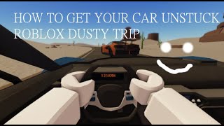 ROBLOX A DUSTY TRIP How to get your car unstuck van [upl. by Aeikan506]