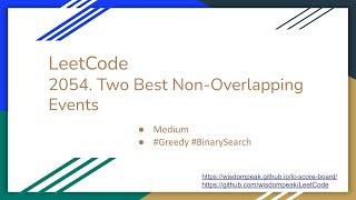 【每日一题】LeetCode 2054 Two Best NonOverlapping Events [upl. by Ensoll]