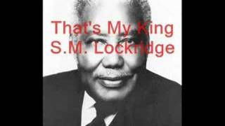 Thats My King  SM Lockridge [upl. by Airdnek]