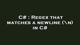 C  Regex that matches a newline \n in C [upl. by Assiram]