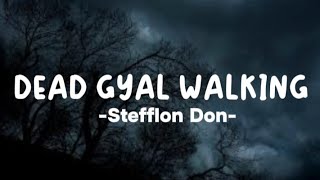 Stefflon Don  Dead Gyal Walking Lyrics Jada Kingdom Diss [upl. by Aihseken459]