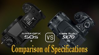 Fujifilm GFX 50s II vs Canon PowerShot SX70 HS A Comparison of Specifications [upl. by Rufina]