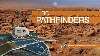 JPL and the Space Age The Pathfinders [upl. by Wakefield]