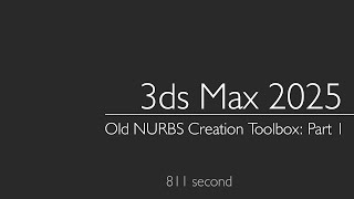 3ds Max 2025 Old NURBS Creation Toolbox Part 1 [upl. by Starlene]