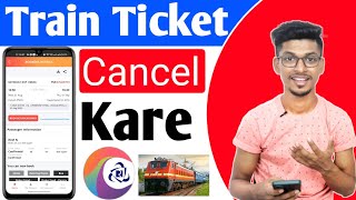 irctc train ticket cancel kaise kare I railway ticket cancel Kaise kare mobile se [upl. by Ynnep]