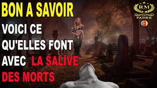 VOICI CE QUELLES FONT AVEC LA SALIVE DES MORTS [upl. by Kaitlynn457]