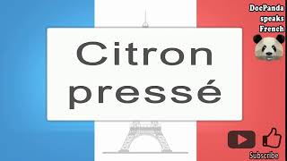 Citron pressé  How To Pronounce  French Native Speaker [upl. by Humble]