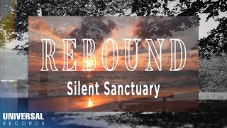 Silent Sanctuary  Rebound Official Lyric Video [upl. by Esmaria]