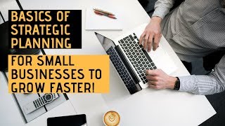 Basics of Strategic Planning for Small Businesses to Grow Faster [upl. by Neiviv371]