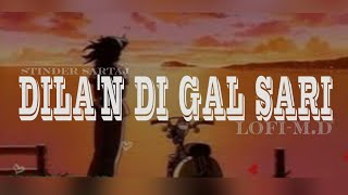 aj khol de dilan di gal sari by satinder sloweReverb  Full audio dilandigalkalijotta [upl. by Notslah575]