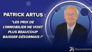 Patrick Artus  quotLes prix de limmobilier ne vont plus beaucoup baisser désormais quot [upl. by Chappy]