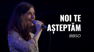 Noi Te așteptăm  Waiting Here For You Cover  BBSO [upl. by Perseus888]