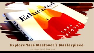 Exploring Educated An InDepth Analysis of Tara Westovers Celebrated Memoir [upl. by Ezra]