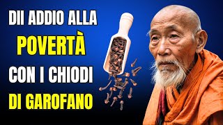 Metti 5 CHIODI di GAROFANO in questi luoghi e dii ADDIO alla POVERTÀ  Storia Zen [upl. by Inah331]