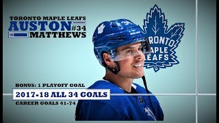 Auston Matthews 34 ● ALL 34 Goals 201718 Season  1 Playoff Goal HD [upl. by Sarena900]