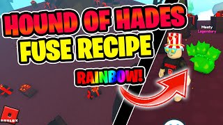 Hound of Hades FUSE FORMULA  Making a RAINBOW Version  Pet Simulator X [upl. by Ardyce]