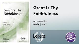 Great Is Thy Faithfulness SATB  arr Molly Ijames [upl. by Heidt]