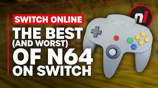 The Best and Worst of N64 on Switch [upl. by Arianne]