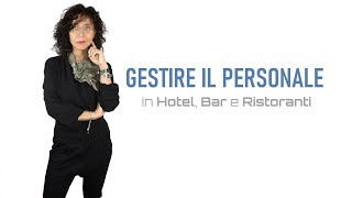 Come Gestire il Personale in Hotel Bar e Ristoranti  Corso di Paola Imparato [upl. by Ramey]