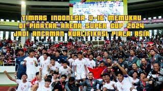 TIMNAS INDONESIA U16 MEMUKAU DI PINATAR ARENA SUPER CUP 2024 JADI ANCAMAN KUALIFIKASI PIALA ASIA [upl. by Reiser]