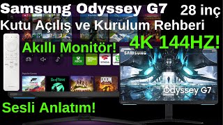 Akıllı Monitör  Samsung Odyssey G7 28quot İnceleme  4K 144HZ 1MS IPS LS28BG702EPXUF  Kutu Açılışı [upl. by Nyliuqcaj]