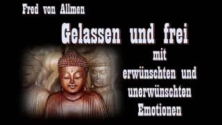 Gelassen und frei mit erwünschten und unerwünschten Emotionen  Fred von Allmen [upl. by Homer]