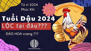 Tuổi Dậu 2024 Tử vi tuổi Dậu 2024 Phúc Đức Đào Hoa Tài Lộc ở đâu  Tử vi 2024 [upl. by Akcimahs762]