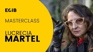 Masterclass Lucrecia Martel  ECIB · Escola de Cinema de Barcelona [upl. by Eimrots]