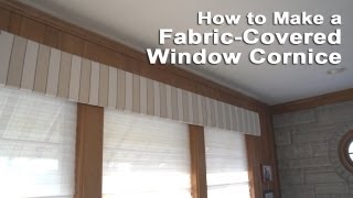 How to Make a FabricCovered Window Cornice [upl. by Clausen]